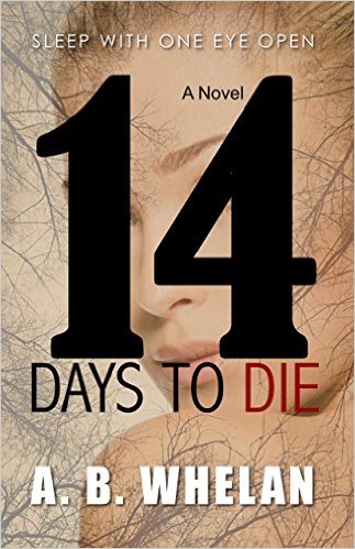 14 Days to Die by A. B. Whelan