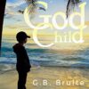 God Child Author GB Brulte
