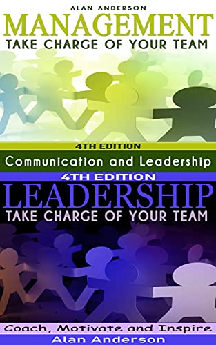 Management & Leadership: Take Charge of Your Team: Communicate, Coach, Motivate and Inspire