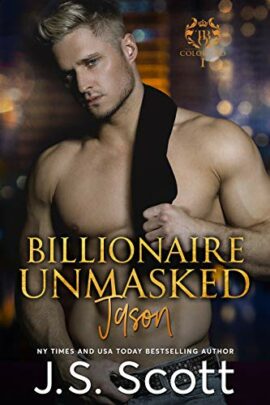 Billionaire Unmasked ~ Jason (Colorado Billionaires #1) (The Billionaire’s Obsession Book 6)