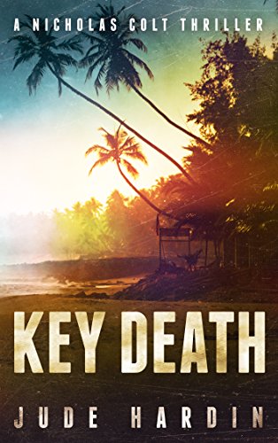 Key Death (A Nicholas Colt Thriller)