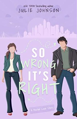So Wrong It’s Right (A Boston Love Story Book 5)
