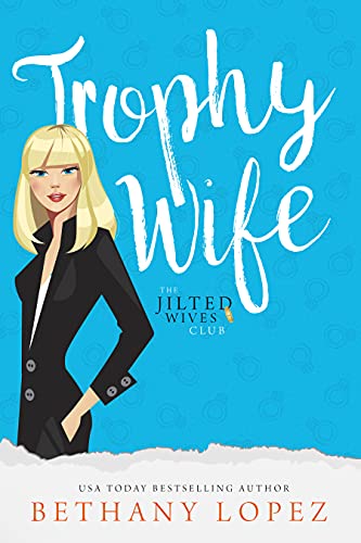 Trophy Wife (The Jilted Wives Club Book 2)