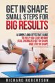 GET IN SHAPE SMALL STEPS FOR BIG RESULTS: A Simple and Effective Guide to Help you Lose Weight, Feel Energized, Get in…
