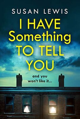 I Have Something to Tell You: The most thought-provoking, captivating fiction novel of 2021 from bestselling author…