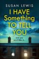 I Have Something to Tell You: The most thought-provoking, captivating ficti...