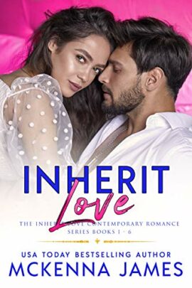Inherit Love: The Inherit Love Contemporary Romance Series Books 1-6