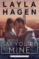 Say You’re Mine: A Rockstar Romance (The Gallaghers)