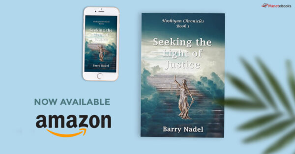 Seeking the Light of Justice by Author Dr Barry Nadel