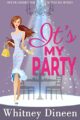 It’s My Party: A Royal Romantic Comedy (Seven Brides for Seven Mothers Book 3)