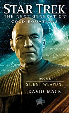 Cold Equations: Silent Weapons: Book Two (Star Trek: The Next Generation: Cold Equations 2)