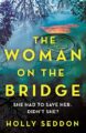The Woman on the Bridge: You saw The Girl on the Train. You watched The Woman in the Window. Now meet The Woman on the…
