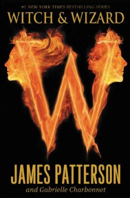 Witch & Wizard (Witch & Wizard series Book 1)
