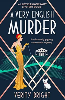 A Very English Murder: An absolutely gripping cozy murder mystery (A Lady Eleanor Swift Mystery Book 1)