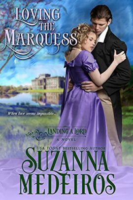 Loving the Marquess (Landing a Lord Book 1)