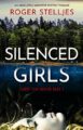 Silenced Girls: An absolutely addictive mystery thriller (Agent Tori Hunter...
