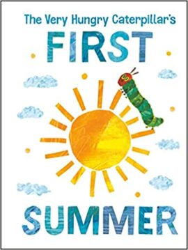 The Very Hungry Caterpillar’s First Summer (The World of Eric Carle)