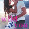 Wild With You Romance