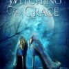 Witching For Grace A Paranormal Fiction
