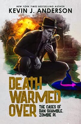 Death Warmed Over (Dan Shamble, Zombie P.I. Book 1)