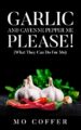 Garlic and Cayenne Pepper Me Please!: What they can do for me