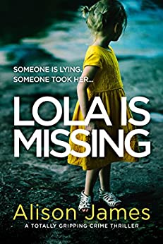 Lola Is Missing: A totally gripping crime thriller (Detective Rachel Prince Book Book 1)