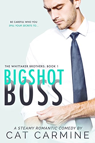 Bigshot Boss (The Whittaker Brothers Book 1)