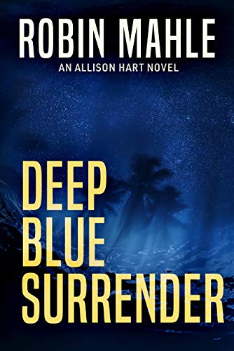 Deep Blue Surrender (An Allison Hart Novel Book 1)