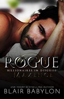 Rogue: A Romantic Suspense Novel (Billionaires in Disguise: Maxence Book 1)