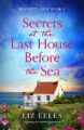 Secrets at the Last House Before the Sea: A gripping and emotional page-tur...