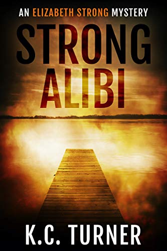 Strong Alibi: Elizabeth Strong Mystery Book 2 (Elizabeth Strong Mysteries)