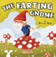 The Farting Gnome: Funny Rhyming Story Picture Book For Children & Earl...