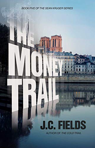 The Money Trail (The Sean Kruger Series Book 5)