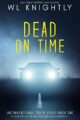 Dead On Time (Unconventional Truth Series Book 1)