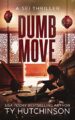 Dumb Move (Sei Thriller Book 6)