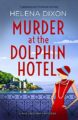 Murder at the Dolphin Hotel: A gripping cozy historical mystery (A Miss Und...