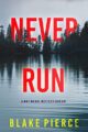 Never Run (A May Moore Suspense Thriller—Book 1)