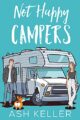 Not Happy Campers: A Sweet Romantic Comedy (Road Trip to Love Book 1)