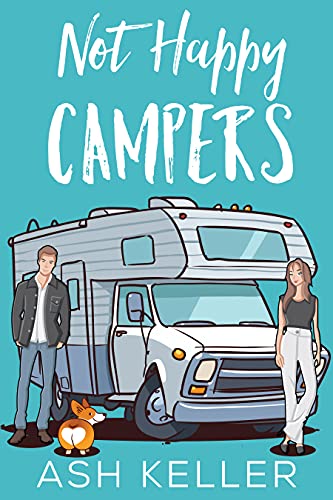 Not Happy Campers: A Sweet Romantic Comedy (Road Trip to Love Book 1)