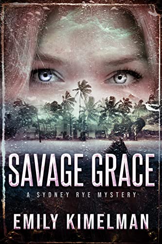 Savage Grace: Sydney Rye Mysteries #12