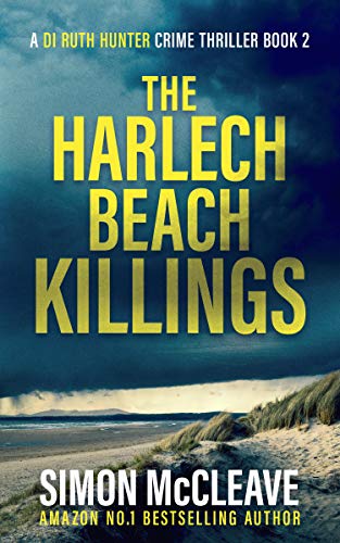 The Harlech Beach Killings: A Snowdonia Murder Mystery Book 2 (A DI Ruth Hunter Crime Thriller)