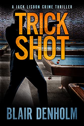 Trick Shot: an absolutely gripping mystery and suspense thriller (The Fighting Detective Book 3)