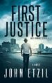 First Justice – Vigilante Justice Thriller Series 1, with Jack Lamburt (Jack Lamburt Vigilante Justice Thriller series)