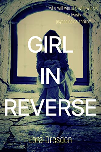 Girl in Reverse: a twisty psychological thriller