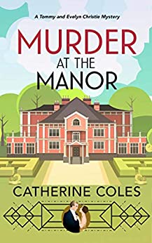 Murder at the Manor: A 1920s cozy mystery (A Tommy & Evelyn Christie Mystery Book 1)