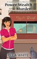 Power, Wealth, & Murder (A Carriage Cove Cozy Mystery Book 1)