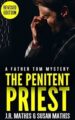The Penitent Priest: A Contemporary Small Town Mystery Thriller (The Father...
