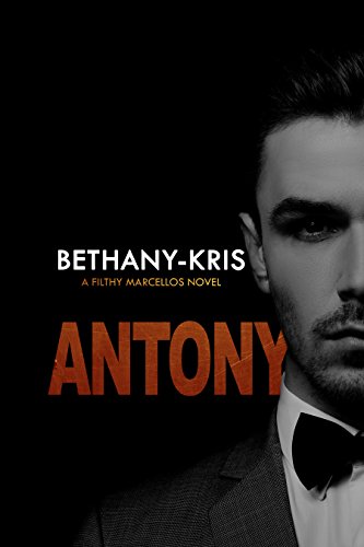 Antony: A Filthy Marcellos Novel