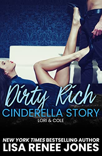 Dirty Rich Cinderella Story: Lori & Cole