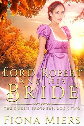 Lord Robert and his bride (The Duke’s Brothers Book 2)